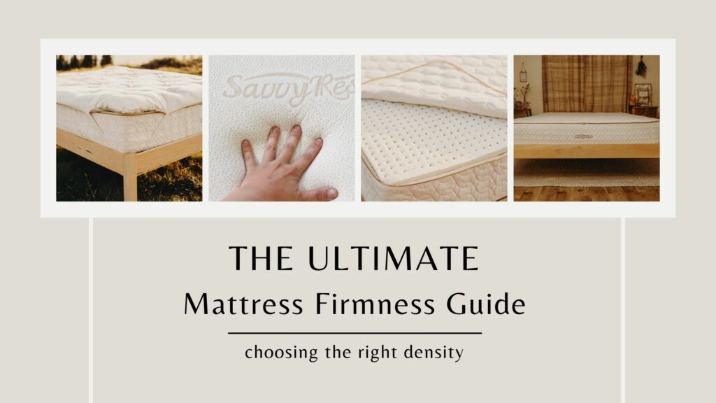 The Ultimate Mattress Firmness Guide